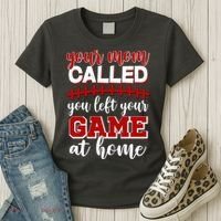 Your Mom Called You Left Your Game At Home Women's T-Shirt thumb 3