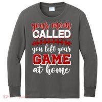 Your Mom Called You Left Your Game At Home Kids Long Sleeve Shirt thumb 0