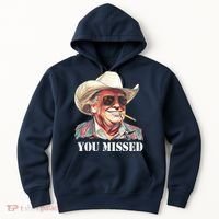You Missed Donald Trump 2024 Hoodie thumb 0