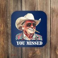 You Missed Donald Trump 2024 Coaster thumb 0