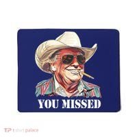 You Missed Donald Trump 2024 Mousepad thumb 0