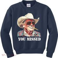 You Missed Donald Trump 2024 Kids Sweatshirt thumb 0