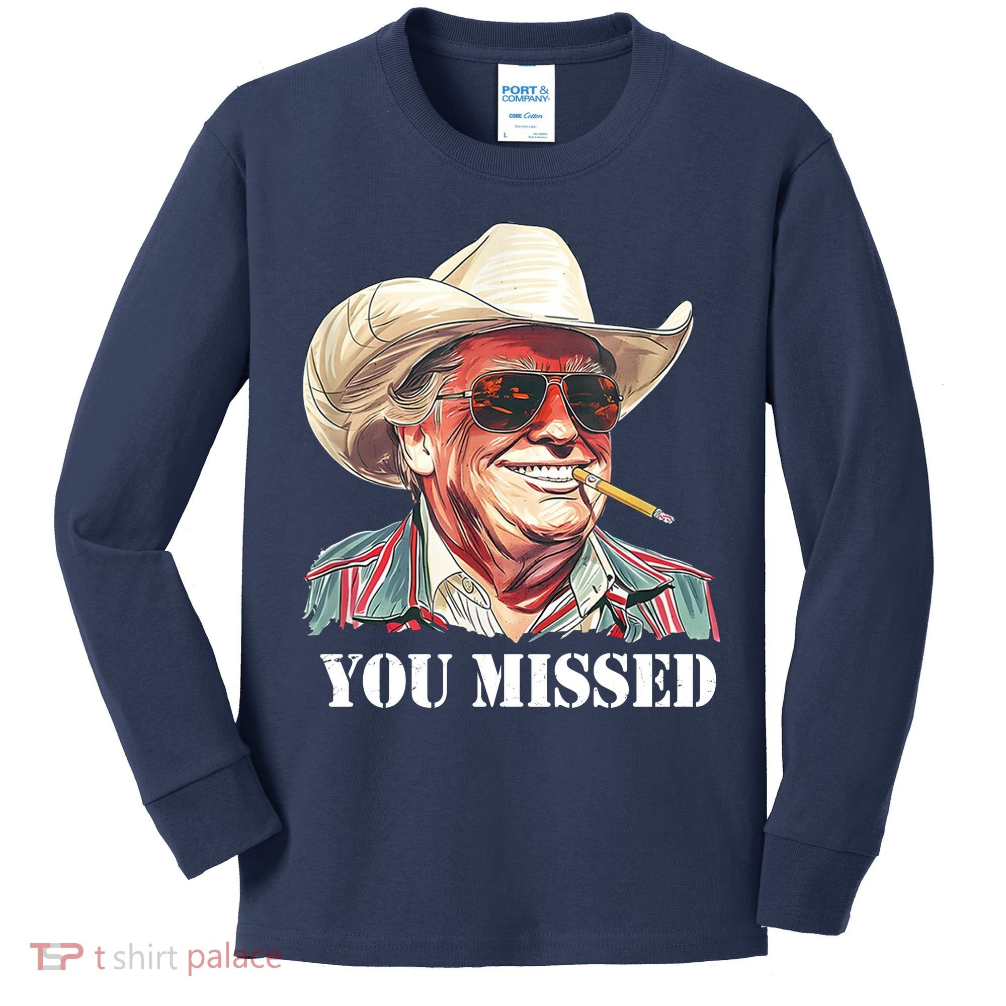You Missed Donald Trump 2024 Kids Long Sleeve Shirt