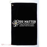 You Matter Energy Physicist Funny Physics Geek Nerd Gift Golf Towel thumb 0