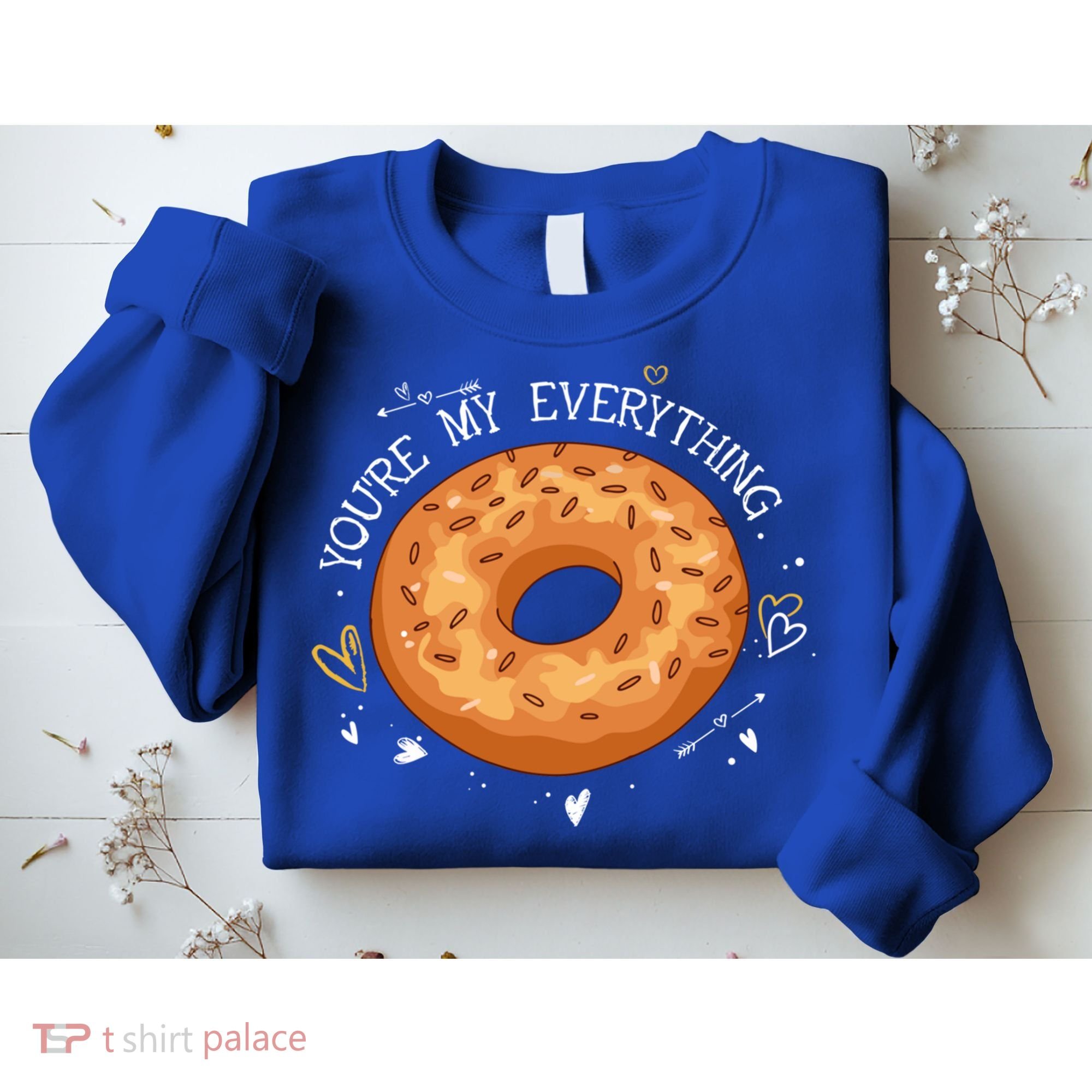 Youre My Everything Bagel Lover Baker Jewish Bread Gift Sweatshirt