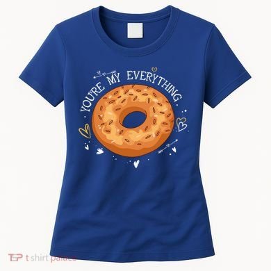 Youre My Everything Bagel Lover Baker Jewish Bread Gift Women's T-Shirt