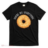 Youre My Everything Bagel Cute Baking Lovers Gift T-Shirt thumb 0
