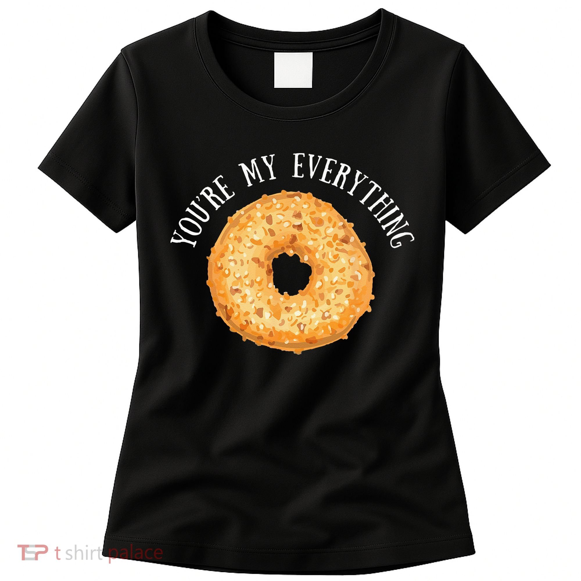 Youre My Everything Bagel Cute Baking Lovers Gift Women's T-Shirt