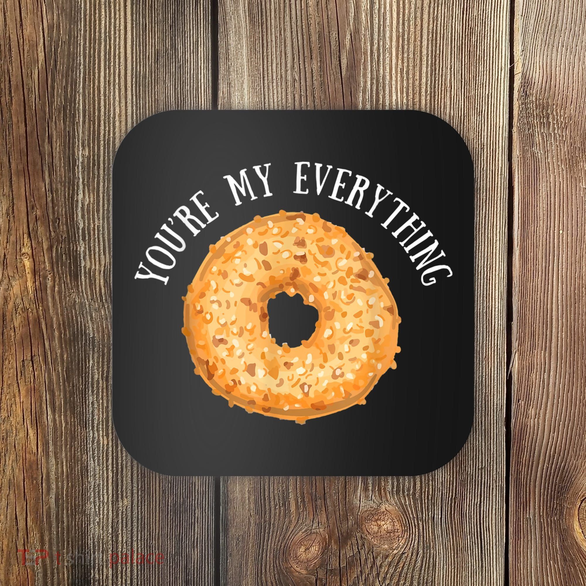 You're My Everything Bagel Cute Baking Lovers Coaster