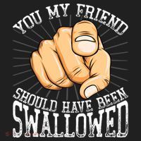 You My Friend Should Have Been Swallowed Retro Offensive Tumbler thumb 3