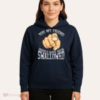 You My Friend Should Have Been Swallowed Retro Offensive Hoodie thumb 5