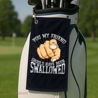 You My Friend Should Have Been Swallowed Retro Offensive Golf Towel thumb 2