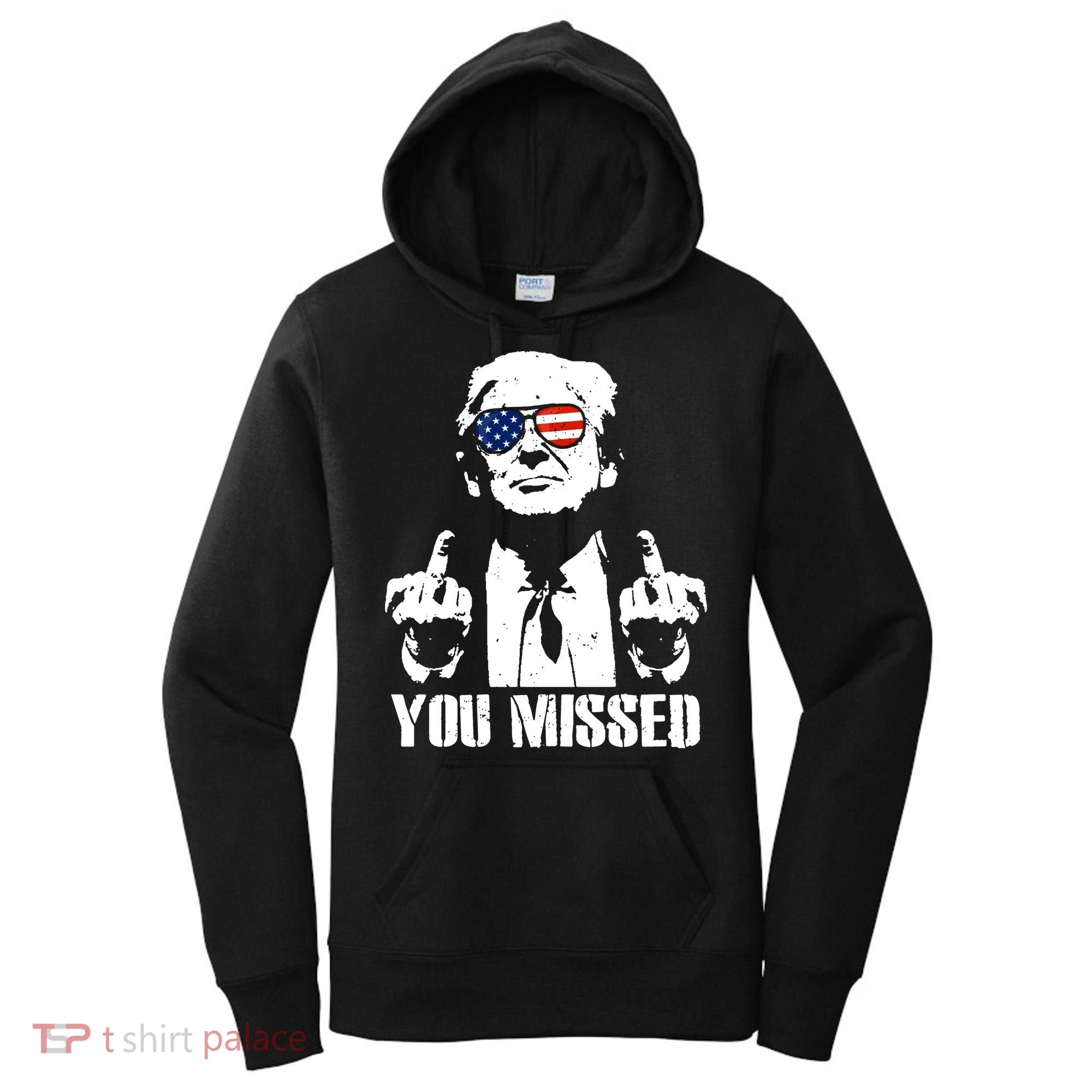 You Missed Finger Trump 2024 Take America Back Pennsylvania Rally Women's Hoodie