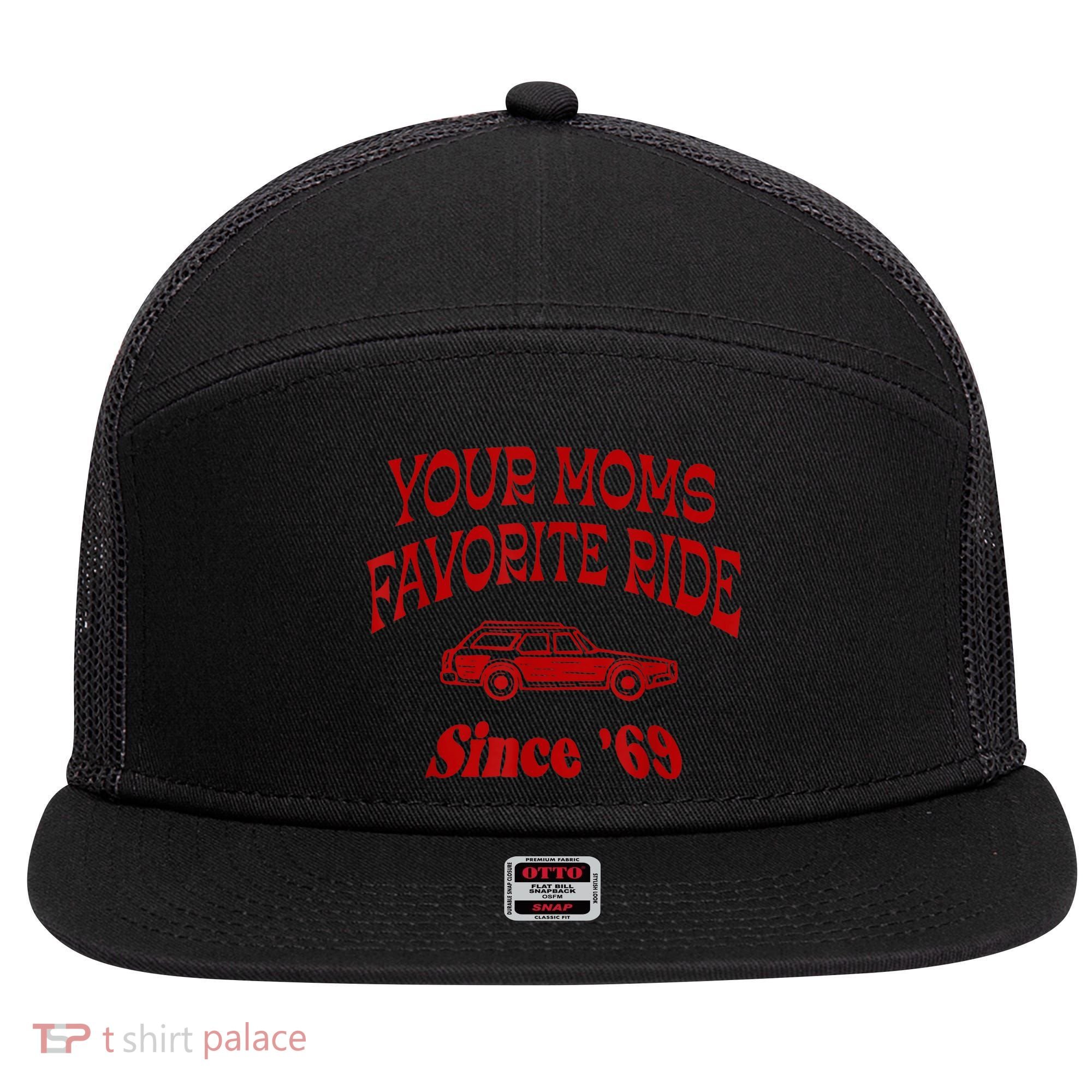 Your Moms Favorite Ride Since '69 7 Panel Mesh Trucker Snapback Hat