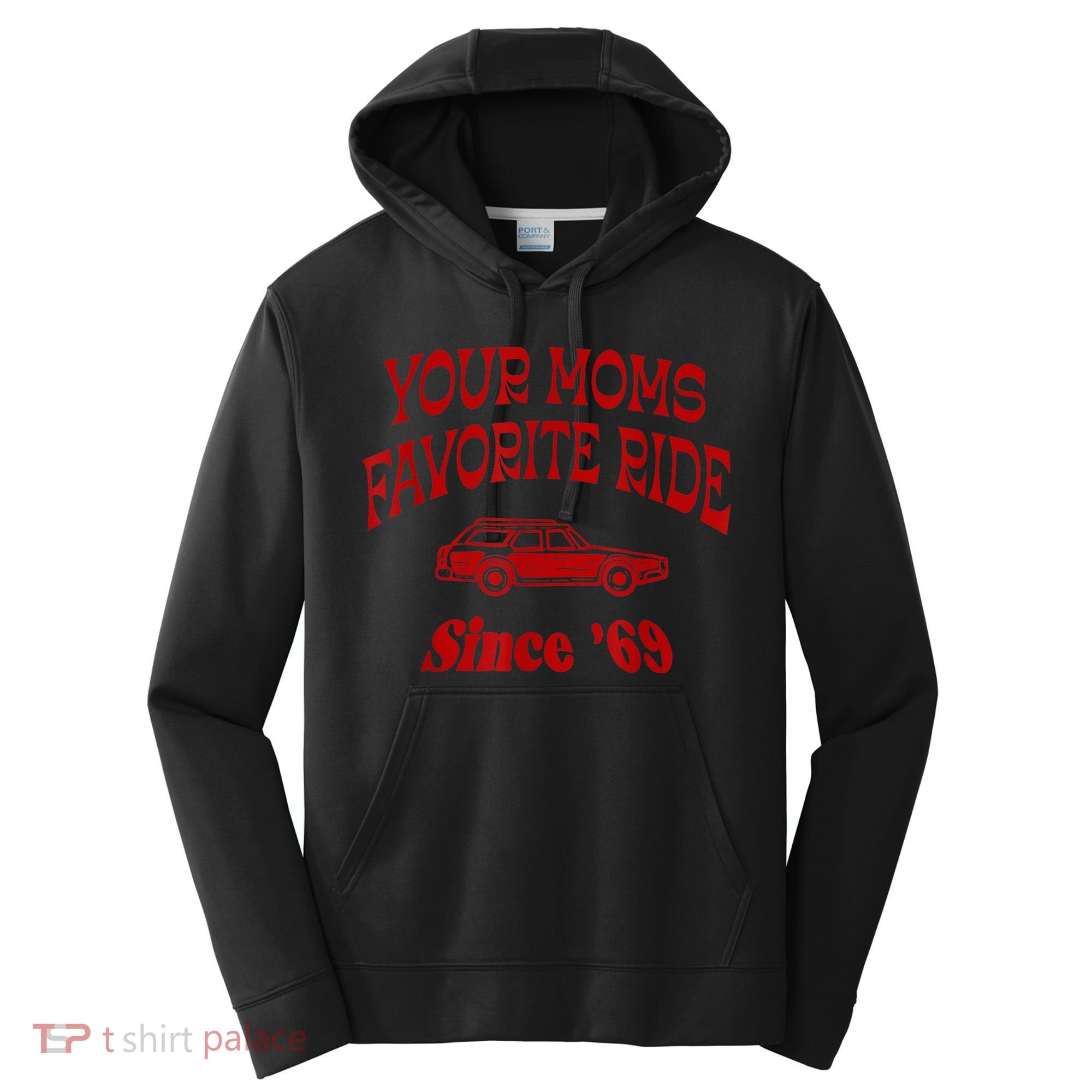 Your Moms Favorite Ride Since '69 Performance Fleece Hoodie