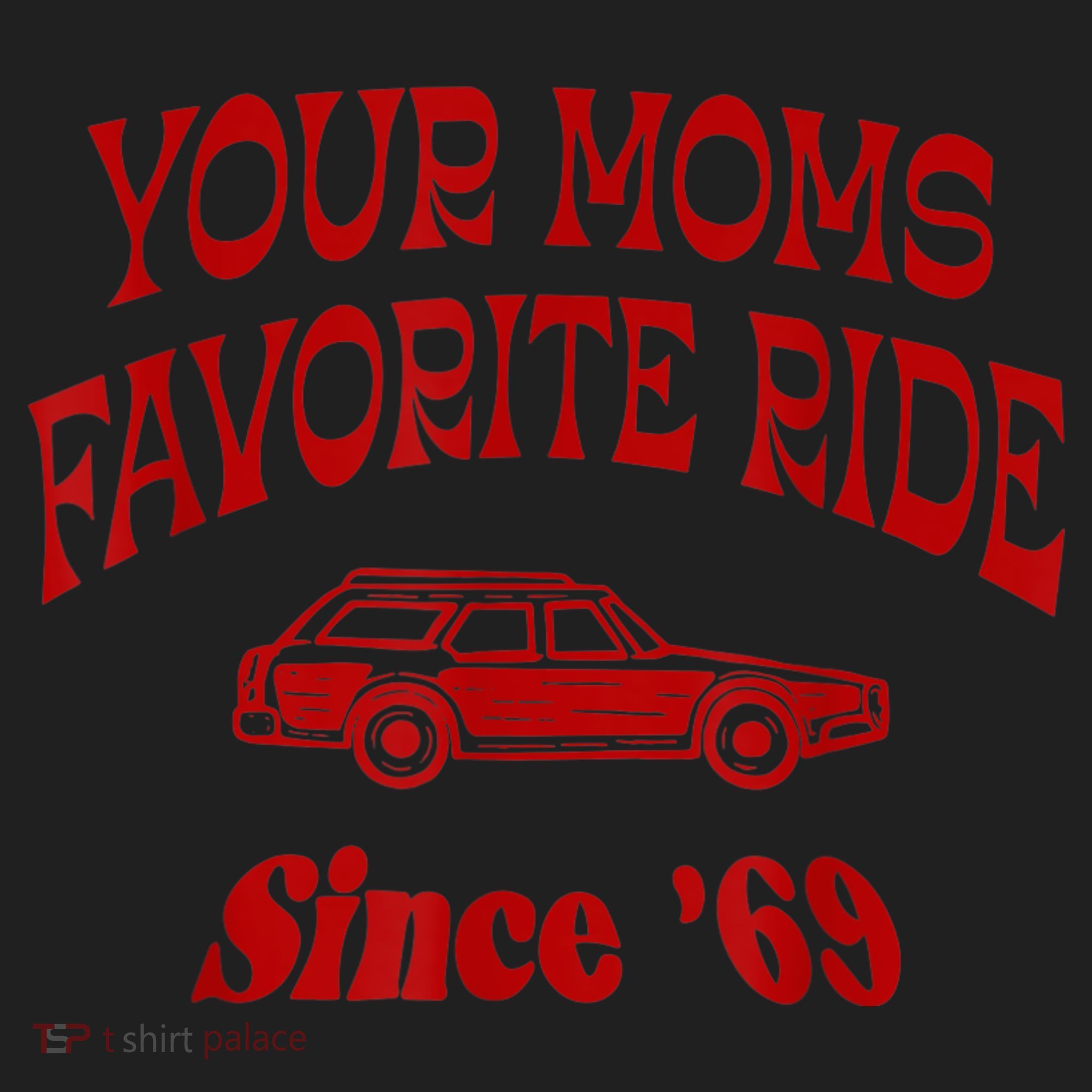 Your Moms Favorite Ride Since '69 Hat