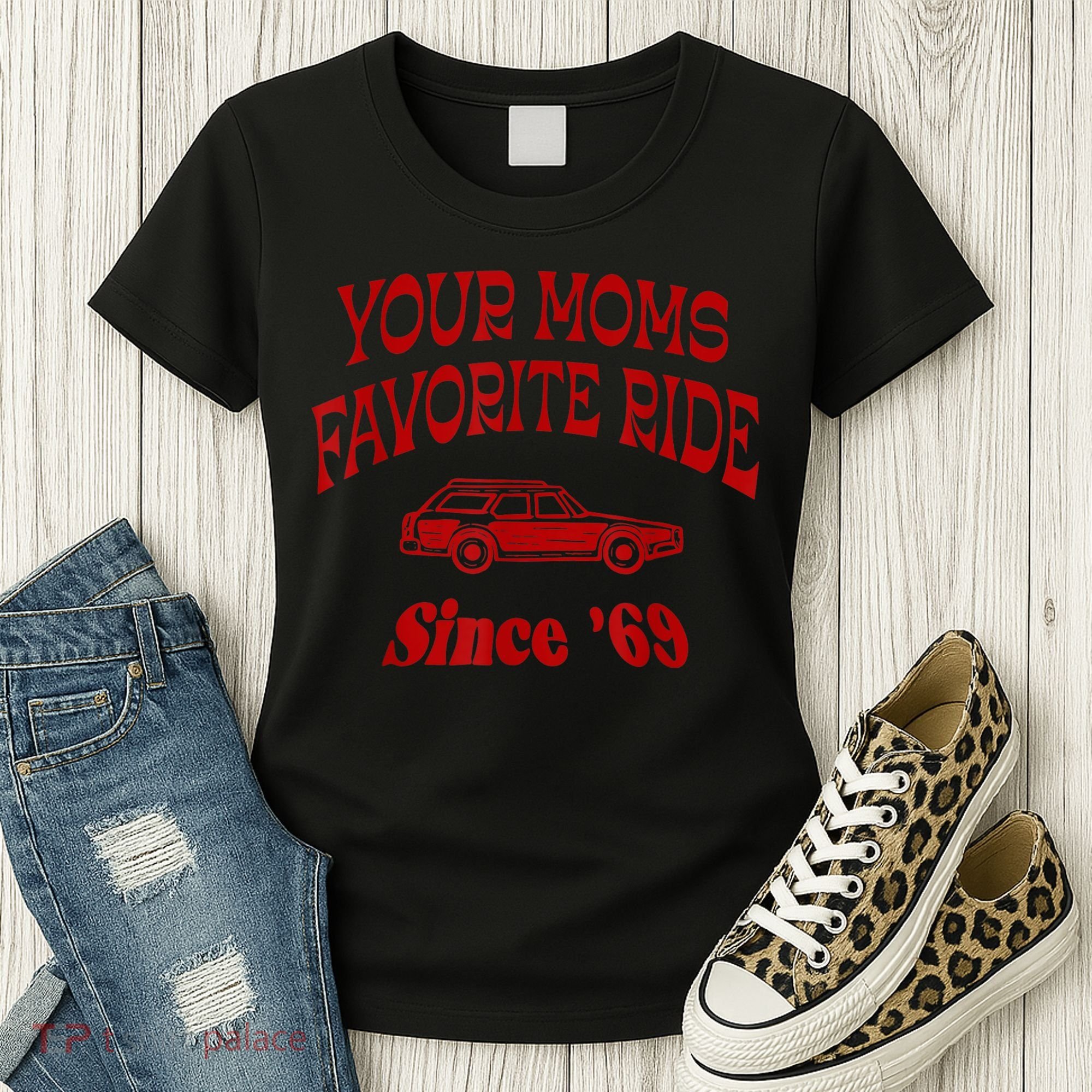 Your Moms Favorite Ride Since '69 Women's T-Shirt