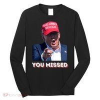You Missed ! Funny American President Long Sleeve Shirt thumb 0
