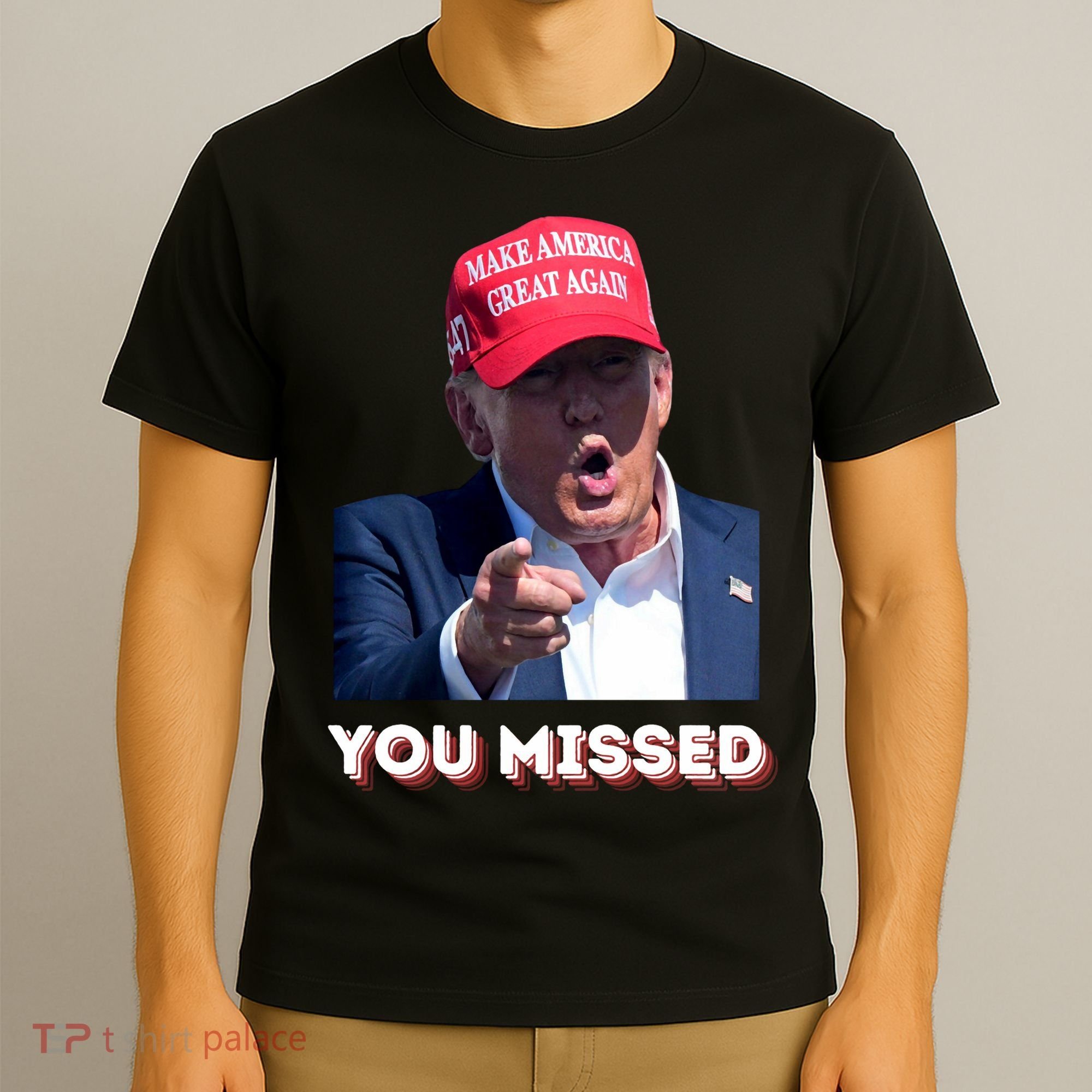 You Missed ! Funny American President T-Shirt
