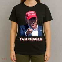 You Missed ! Funny American President T-Shirt thumb 4