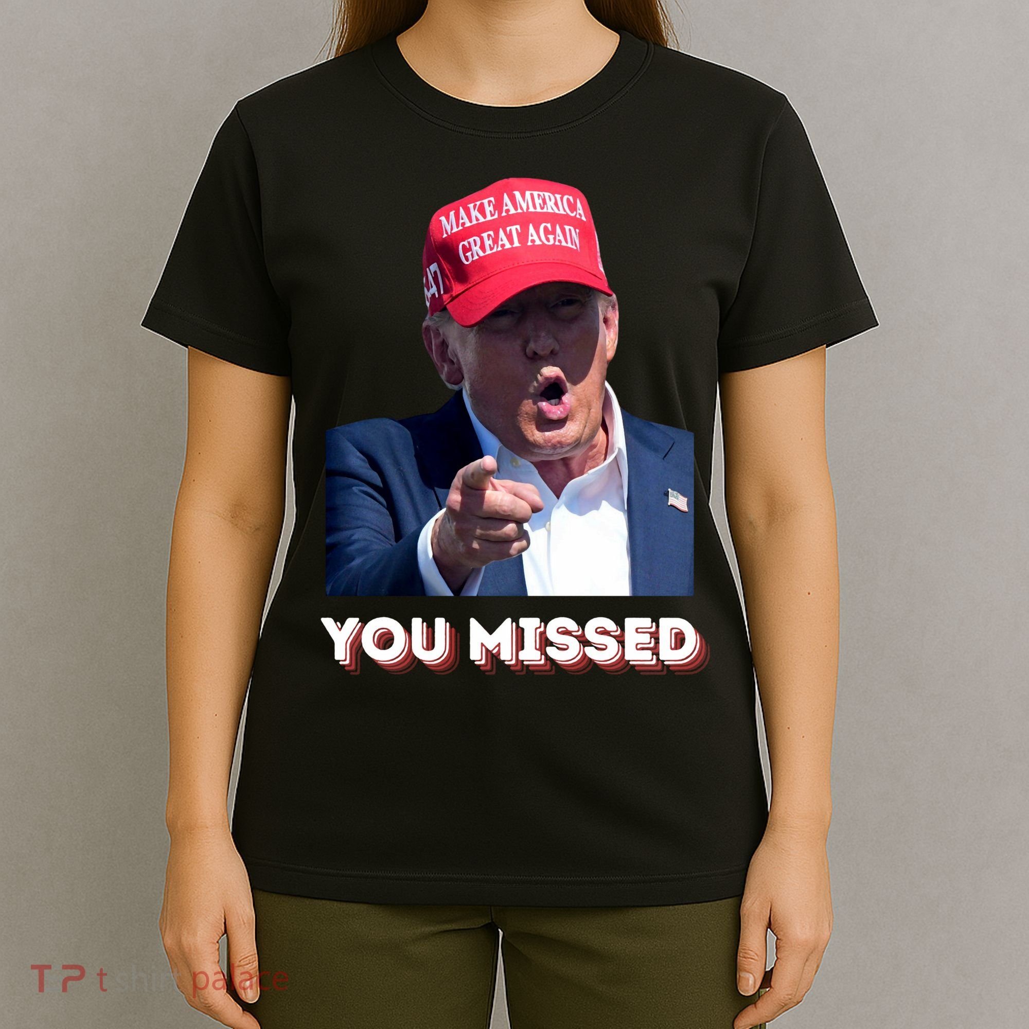 You Missed ! Funny American President T-Shirt