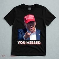 You Missed ! Funny American President T-Shirt thumb 5