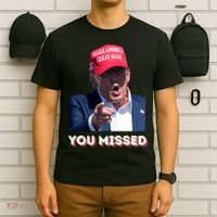 You Missed ! Funny American President T-Shirt thumb 6