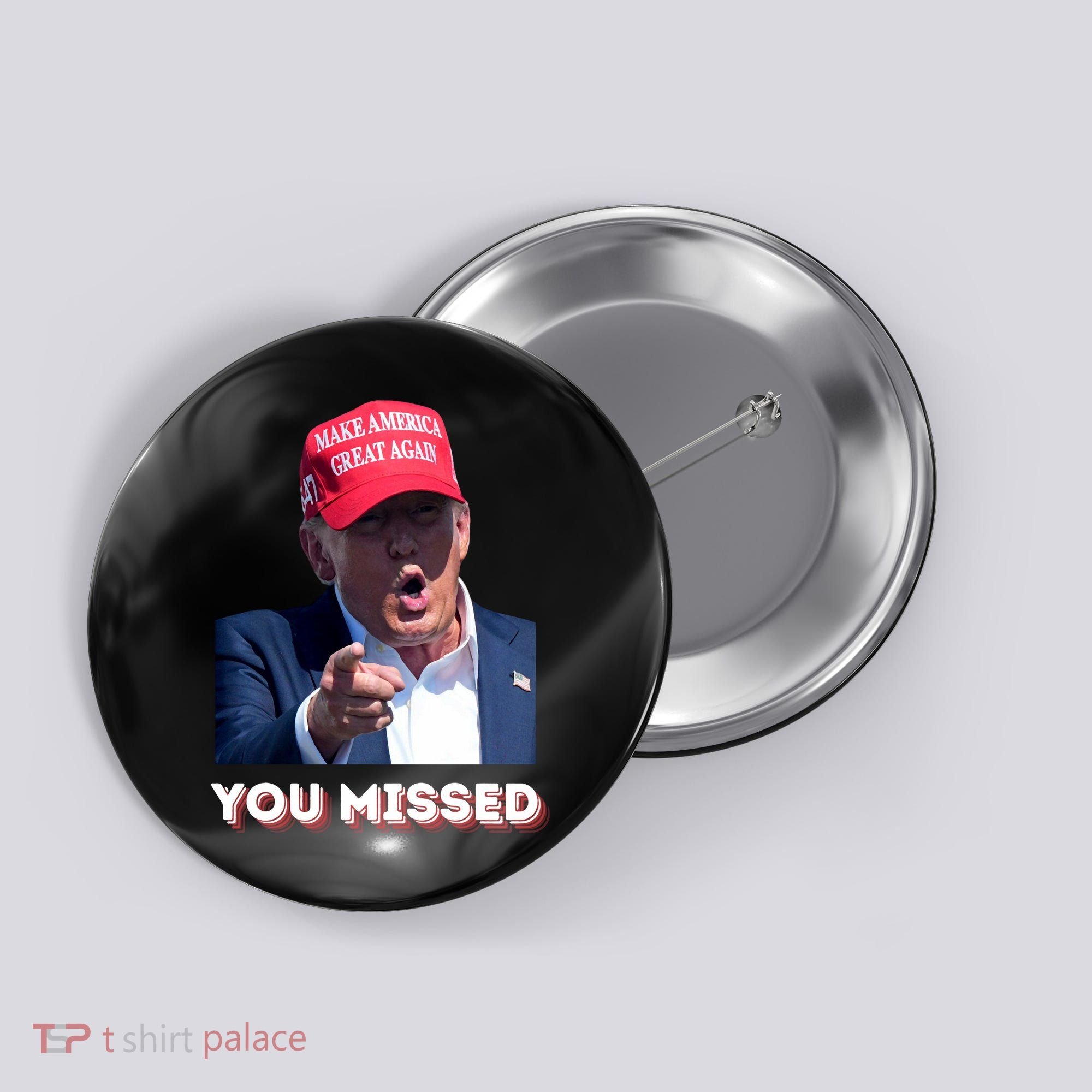 You Missed ! Funny American President Button