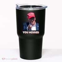 You Missed ! Funny American President Tumbler thumb 0