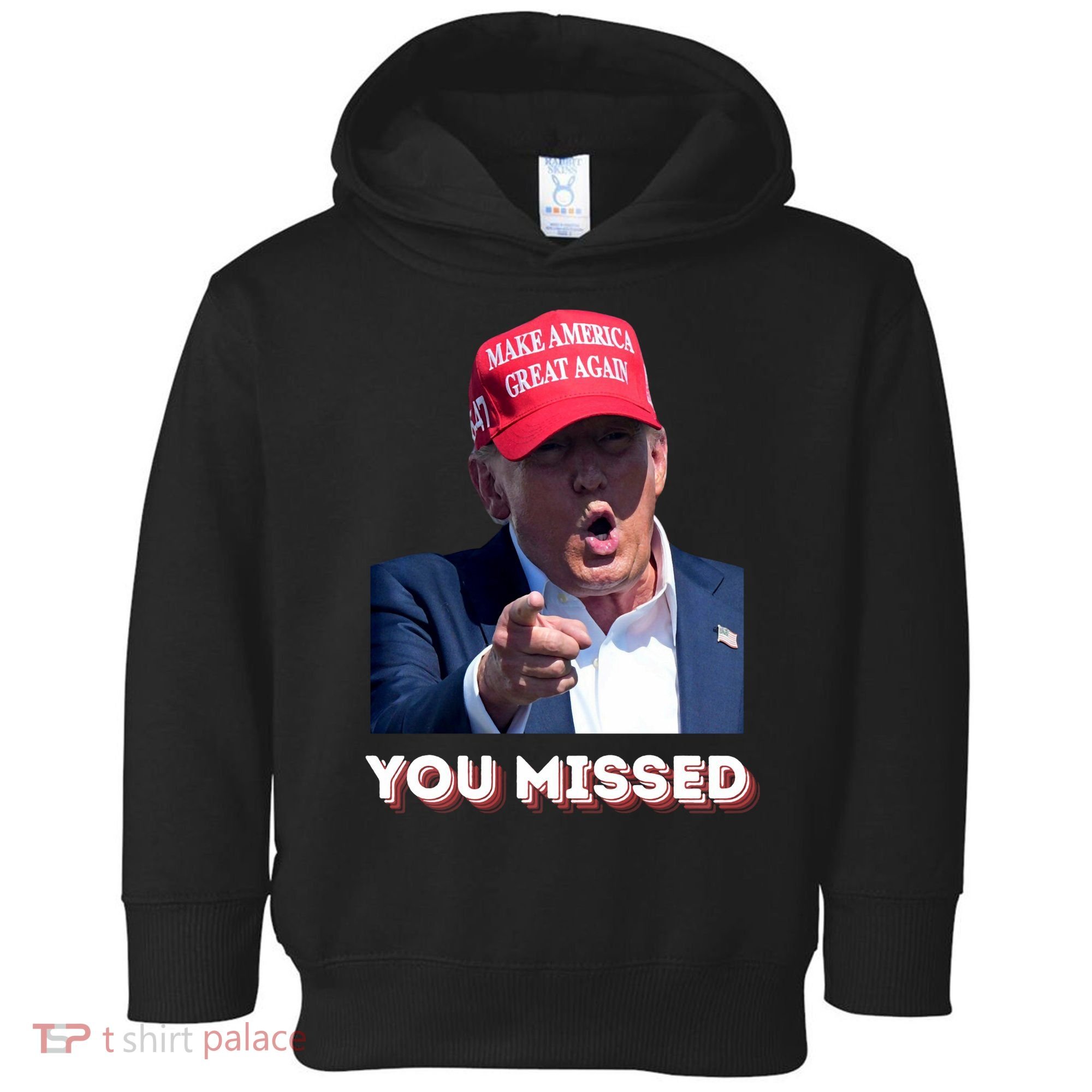 You Missed ! Funny American President Toddler Hoodie