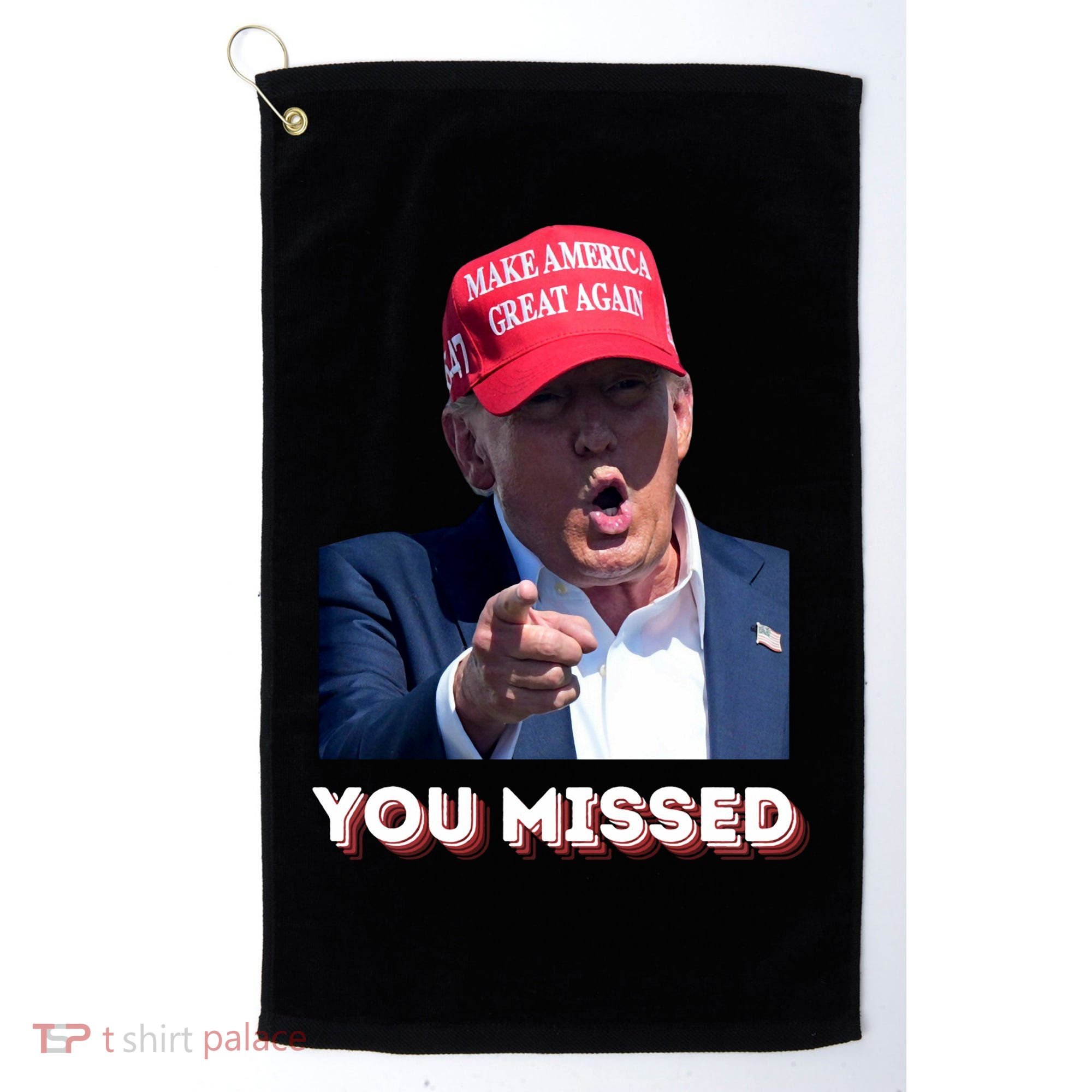 You Missed ! Funny American President Golf Towel