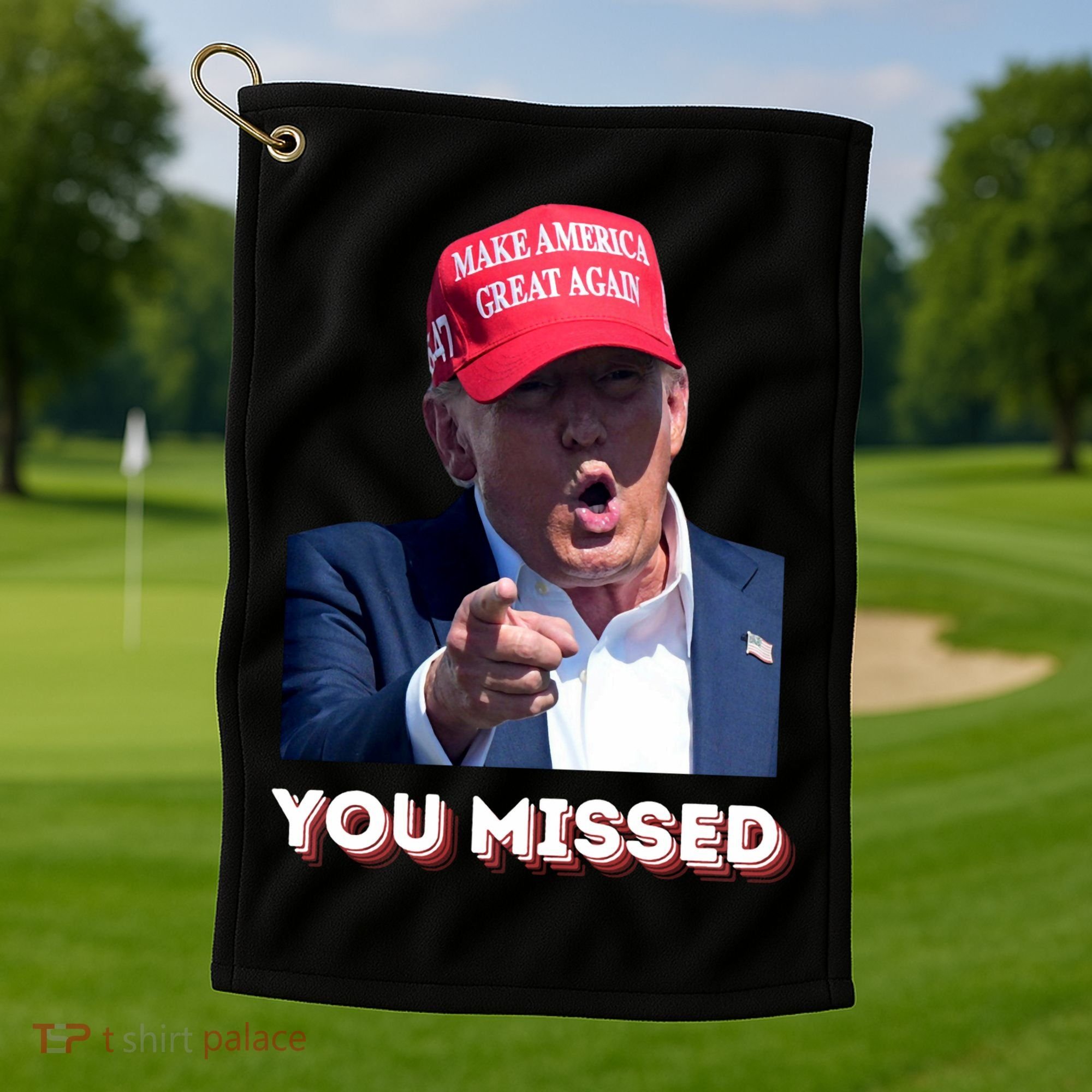 You Missed ! Funny American President Golf Towel