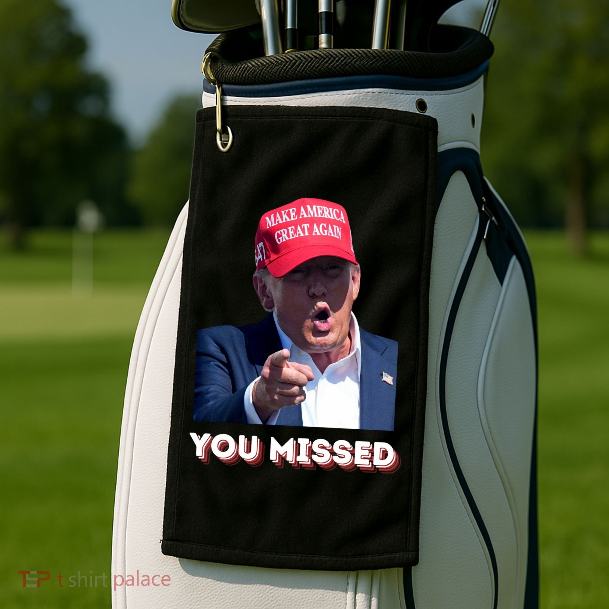 You Missed ! Funny American President Golf Towel