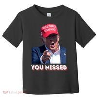 You Missed ! Funny American President Toddler T-Shirt thumb 0
