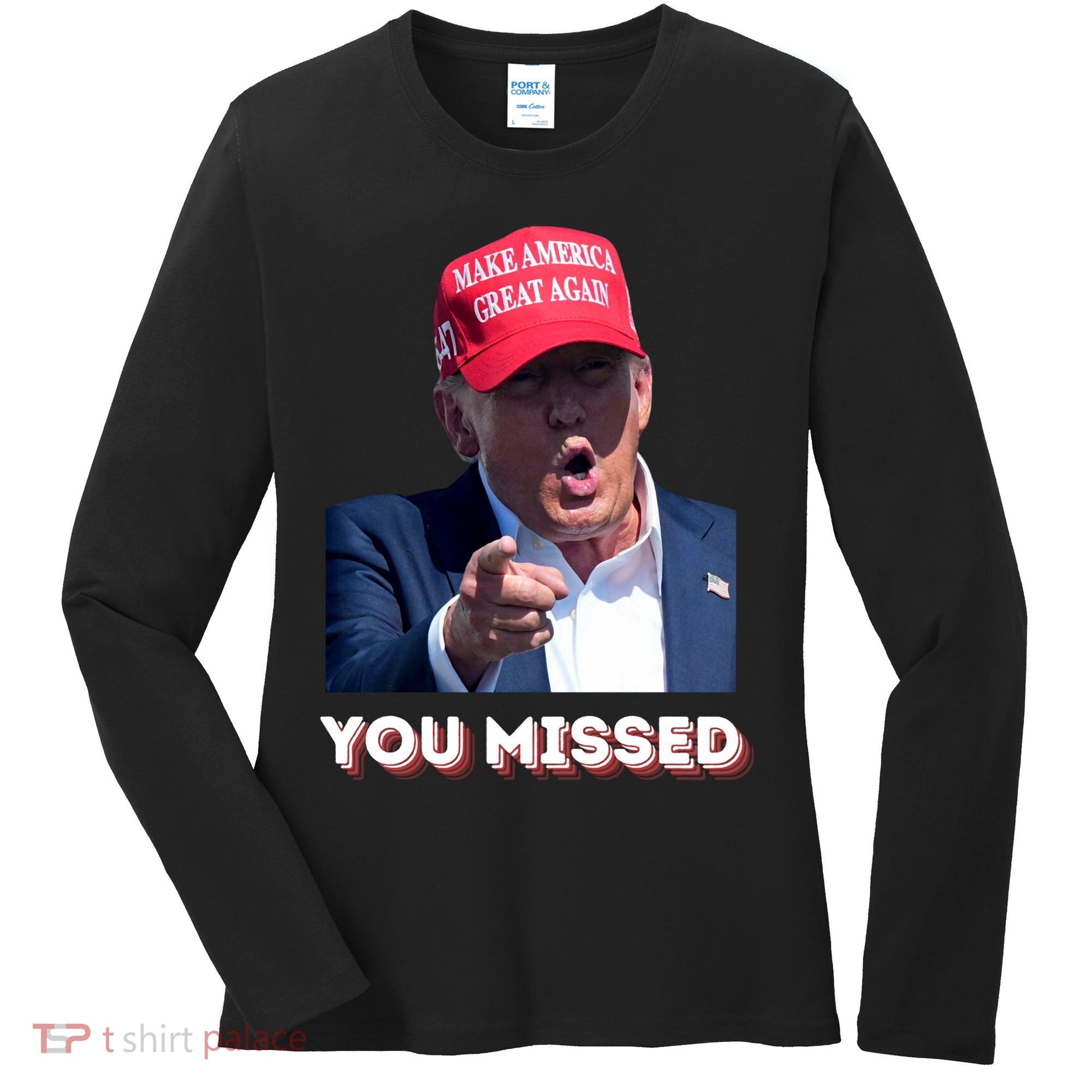 You Missed ! Funny American President Women's Long Sleeve Shirt