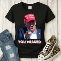 You Missed ! Funny American President Women's T-Shirt thumb 3