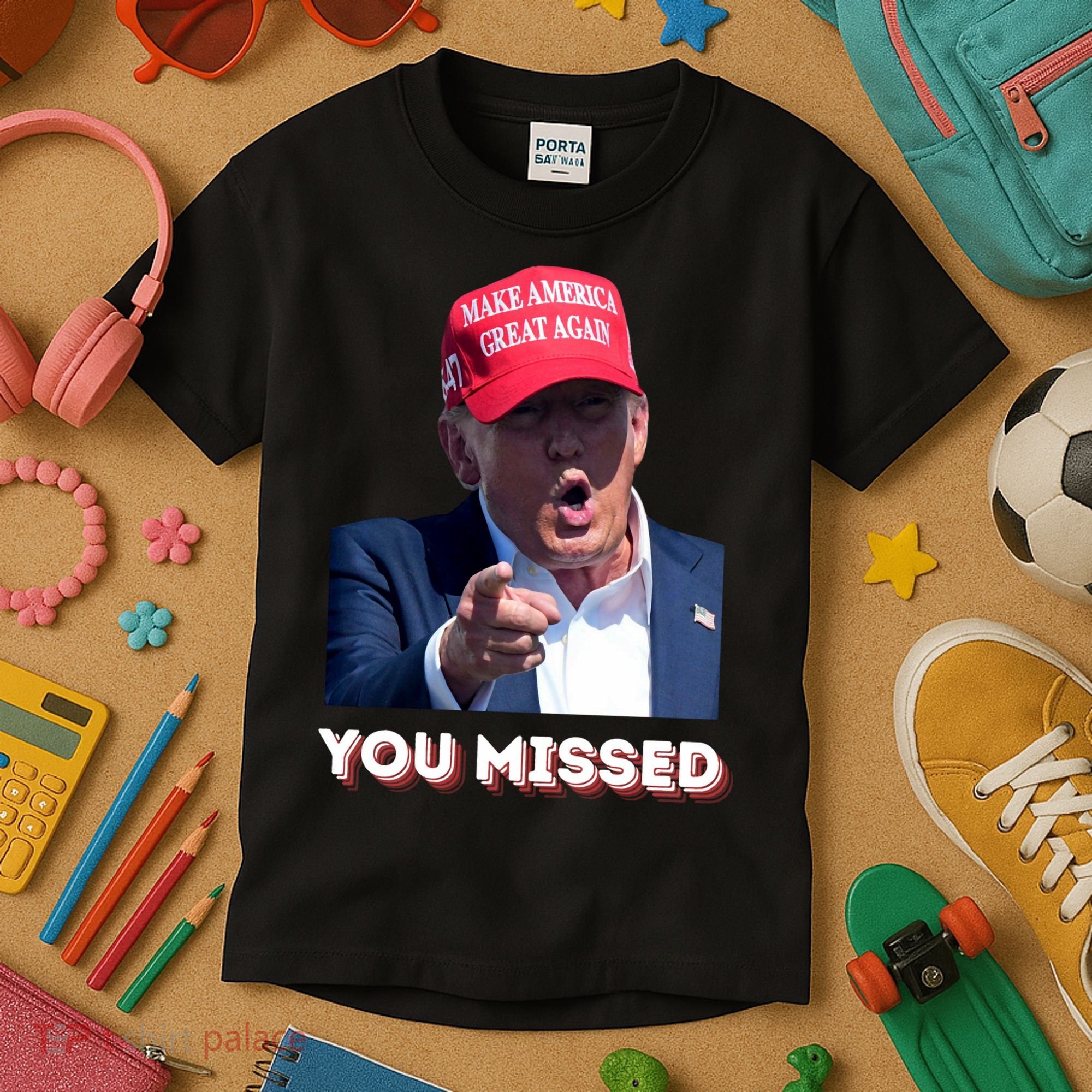 You Missed ! Funny American President Kids T-Shirt