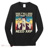 YAll Motha Fuckas Need Xrp Funny Crypto Currency Long Sleeve Shirt thumb 0
