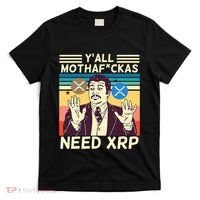 YAll Motha Fuckas Need Xrp Funny Crypto Currency T-Shirt thumb 0