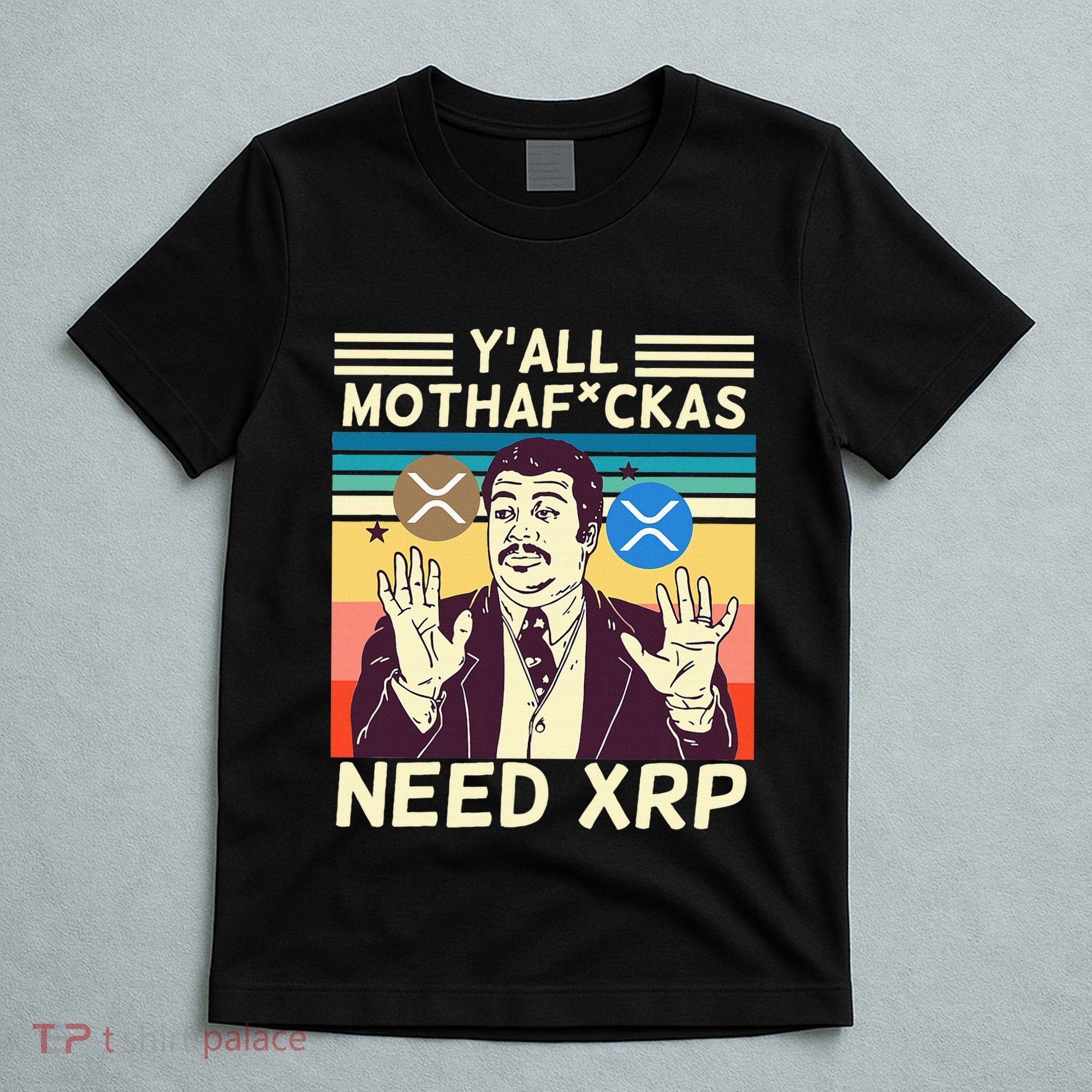 YAll Motha Fuckas Need Xrp Funny Crypto Currency T-Shirt