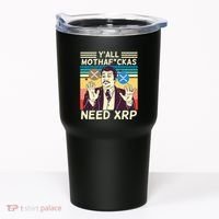YAll Motha Fuckas Need Xrp Funny Crypto Currency Tumbler thumb 0