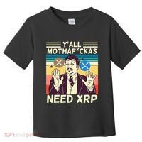 YAll Motha Fuckas Need Xrp Funny Crypto Currency Toddler T-Shirt thumb 0