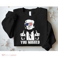 You Missed Finger Trump 2024 Take America Back Pennsylvania Rally Sweatshirt thumb 2
