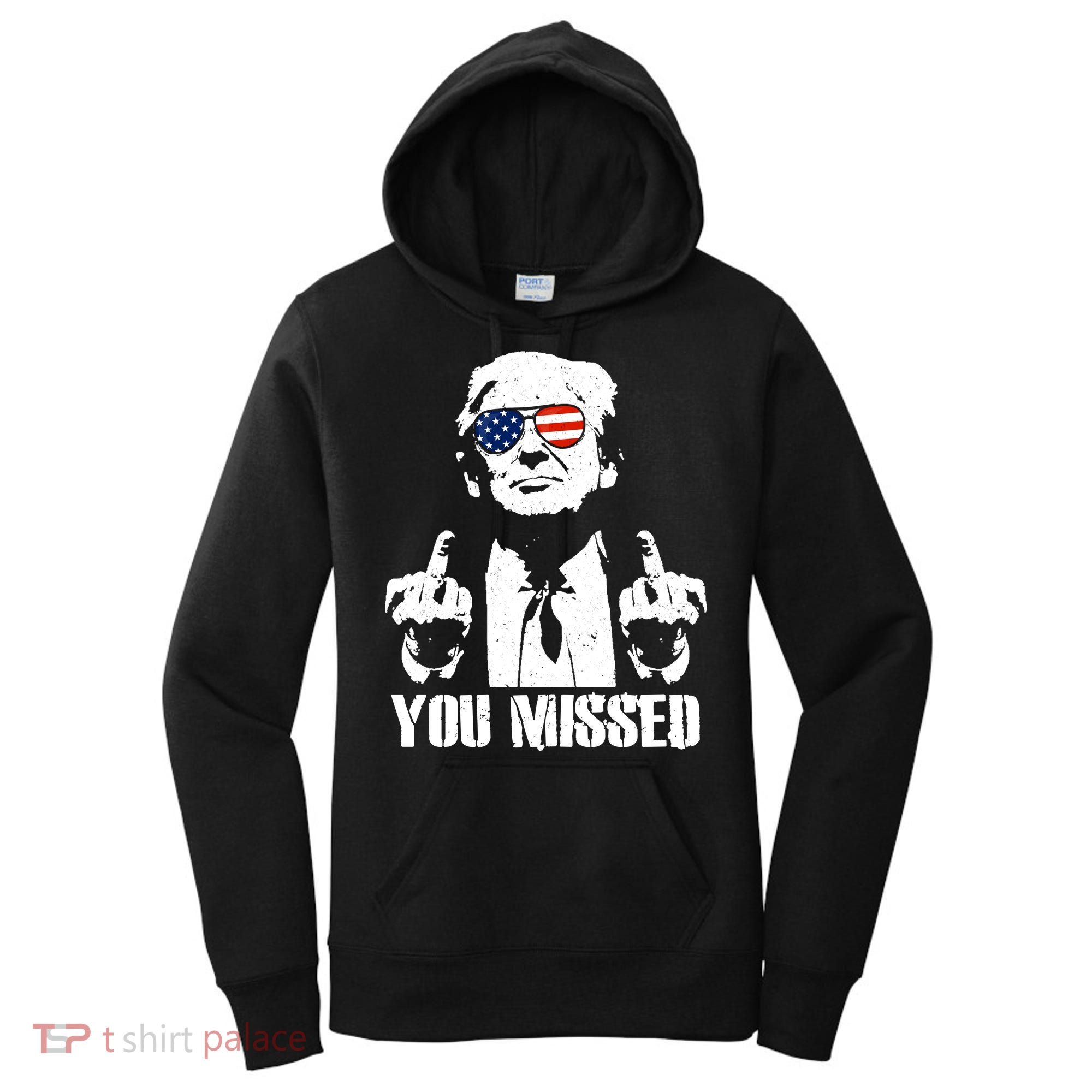 You Missed Finger Trump 2024 Take America Back Pennsylvania Rally Women's Hoodie