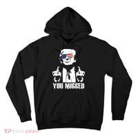 You Missed Finger Trump 2024 Take America Back Pennsylvania Rally Tall Hoodie thumb 0