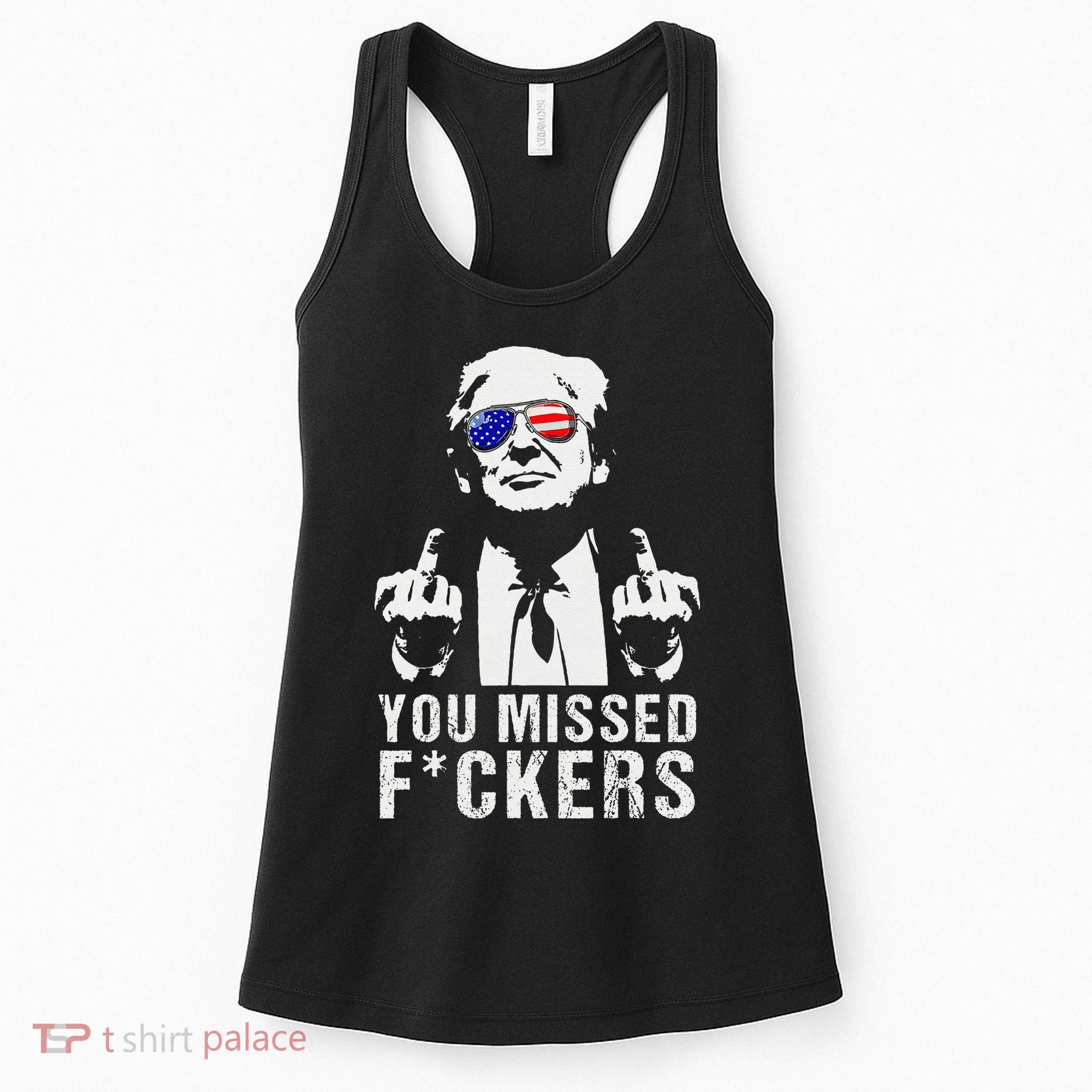 You Missed Fuckers President Donald Trump Middle Finger Women's Tank Top