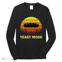 Yeast Mode Funny Bread Maker Pun Quote For Baking Bakers Long Sleeve Shirt thumb 0