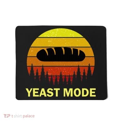 Yeast Mode Funny Bread Maker Pun Quote For Baking Bakers Mousepad