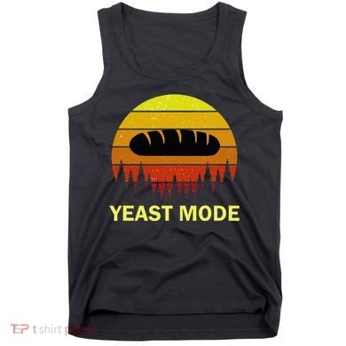 Yeast Mode Funny Bread Maker Pun Quote For Baking Bakers Tank Top