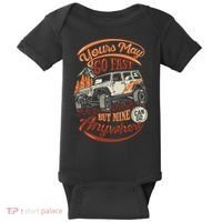 YOUR MAY GO FAST BUT MINE CAN GO ANYWHERE Baby Bodysuit thumb 0
